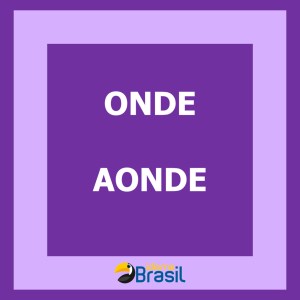 Onde e Aonde